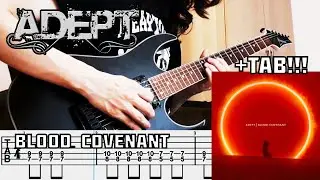 ADEPT - Blood Covenant (Guitar TAB) NEW SONG 2025!!!