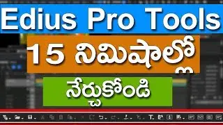 Edius Pro 9 Tools in 15 Min | Video Editing With Edius Pro | How to Edit Video : Use Edius Tools