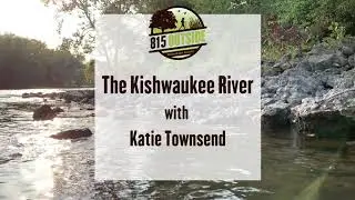 The Kishwaukee River with Katie Townsend