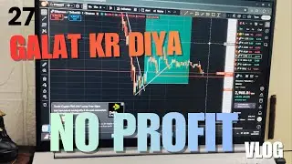 Aj galat ho gya 😒No Profit || Crypto Trading Vlogs