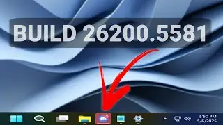 Windows 11 Build 26200.5581 &ndash; New Taskbar, HDR, Energy Saver & Recall Features 2025