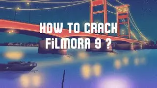 How to crack filmora 9 full version ?