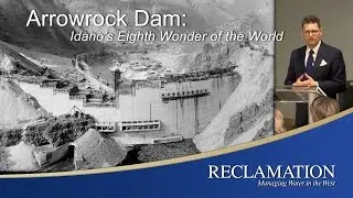 Arrowrock Dam: Historical Presentation