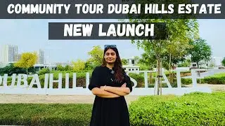 Best Community tour - Dubai hills Estate - Emaar Properties