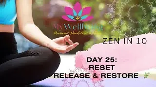 🌿 Zen in 10 &ndash; Day 25 &ndash; Reset: Release & Restore
