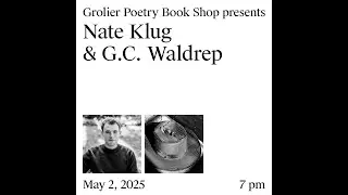 Grolier Hybrid Reading &mdash; Nate Klug, and G.C. Waldrep (Zoom 2025)