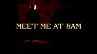 MEET ME AT 5AM -PRSHANT