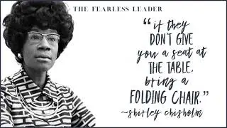 The Fearless Leader Celebrates the Life of Shirley Chisholm