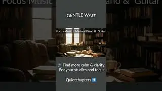 Study & Focus Music &ndash;Gentle Wait | Minimal Piano & Guitar  #backgroundmusic #studymusic #music