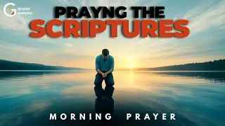 Why This Way of Praying and Reading the Bible Changes Everything | Morning Prayer