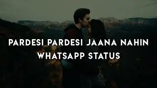 Pardesi Pardesi - Whatsaap Status || Old Hindi Whatsapp Status || WS Duniya