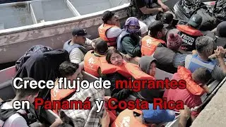 Panam&aacute; y Costa Rica se enfrentan a un creciente flujo de migrantes