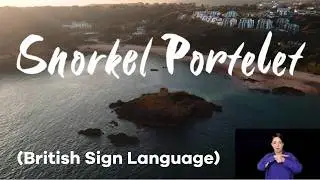 Snorkel Portelet (British Sign Language)