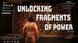 Conan Exiles - Finding Fragments of Power and Using Them