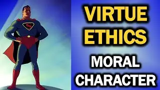 Virtue Ethics: Moral Character (Ep.39)