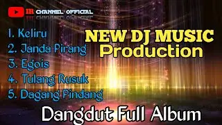 Dangdut Full album NEW DJ MUSIC PRODUCTION IR CHANNEL OFFICIAL