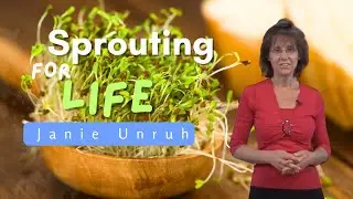 Sprouting for Life Part 2 - Janie Unruh