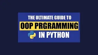 The Ultimate Guide to OOP Programming in Python