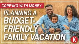 Planning a Budget-Friendly Family Vacation