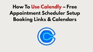 How To Use Calendly 2026 &ndash; Free Appointment Scheduler Setup Booking Links & Calendars