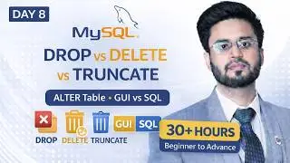 MySQL Full Course for Data Analysts (30+ Hours) | Day 8 | DROP vs DELETE vs TRUNCATE | ALTER Table
