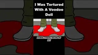 I Was Tortured With A Voodoo Doll Animated Horror Stories Creepypasta Shorts Movie Reaction