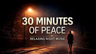 30 Minutes of Peace | Nocturnal Latin Indie Folk Full Album &ndash; Relaxing Night Music