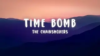 The Chainsmokers - Time Bomb (Lyrics)