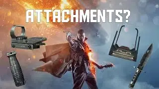 Battlefield 1 Attachments - Will There Be ANY Weapon Attachments?!