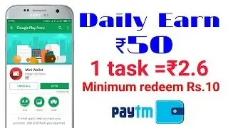 Mini wallet: 1 task = ₹2.6 , daily earn 50 rupees paytm cash || minimum Redeem Rs.10