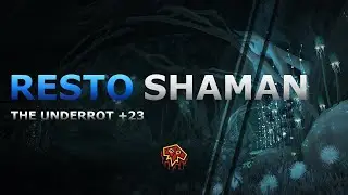 8.3 Resto Shaman M+ VERSATILITY Build | The Underrot +23 (BfA Season 4)