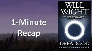 Dreadgod (Cradle #11) 1-Minute Recap
