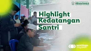 Highlight Kedatangan Santri