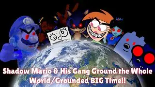 S02 EP24: Shadow Mario & His Gang Ground the Whole World/Grounded BIG Time!!