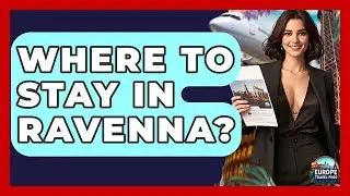 Where To Stay In Ravenna? - Europe Travel Pros