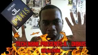 TECH N9NE PRESENTS JL - DIBKIS (REACTION)