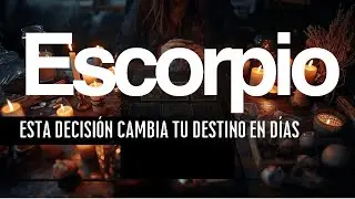 ESCORPIO ♏️ ESTA DECISI&Oacute;N CAMBIA TU DESTINO EN D&Iacute;AS 👀 VEN QUE TE CUENTO! #escorpio