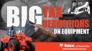 Big Tax Deductions on Bobcat Equipment
