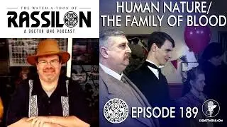 The Watch-A-Thon of Rassilon: Ep. 189: Human Nature/The Family of Blood (Just Don't Worry About It)