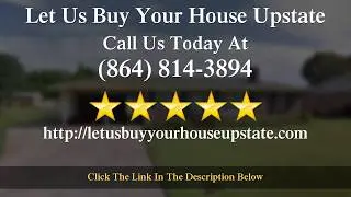 We Buy Houses Spartanburg, SC - Sell Your House Fast | (864) 814-3894 Let Us Buy Your House Upstate