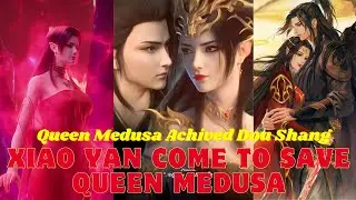Queen Medusa Achived Dou Shang || Battle Through The Heavens || Explained in Hindi || Novel Based