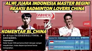 Komentar BL China,Usai Alwi Farhan Kalahkan Teeratsakul|Forum Tiongkok #daihatsuindonesiamasters2026