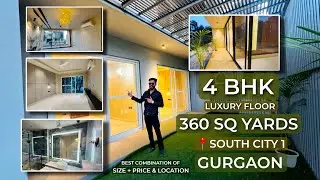 4 BHK Floor in Gurgaon | South City 1 | 360 Sq Yards | Luxury Floors in Gurgaon | Builder Floors