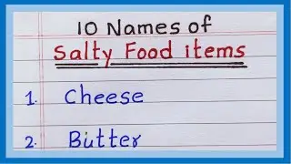 Name of Salty food items | 10 salty food | list of salty food items | in English