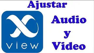 Ajustar Audio y Resolucion de Video  en Xview Megacable