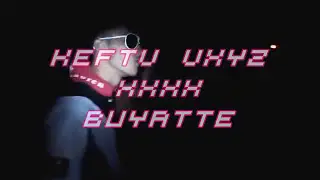 KEFTA VXYZ - BUYATTE (VIDEOCLIP)