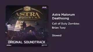 Call of Duty Zombies - Astra Malorum Deathsong (Slowed)