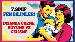 7.SINIF - FEN BİLİMLERİ - İNSANDA ÜREME, BÜYÜME VE GELİŞME #konuanlatımı