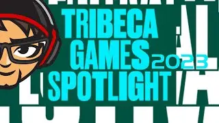 Tribeca Games Spotlight 2023 - Reaction & Discussion