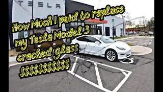 Replacing a Tesla Model 3 Cracked Glass. How mush $$$$ it cost